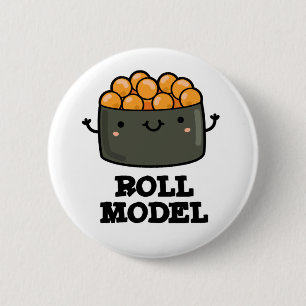 Roll Model Funny Food Sushi Roll Pun 2 Inch Round Button