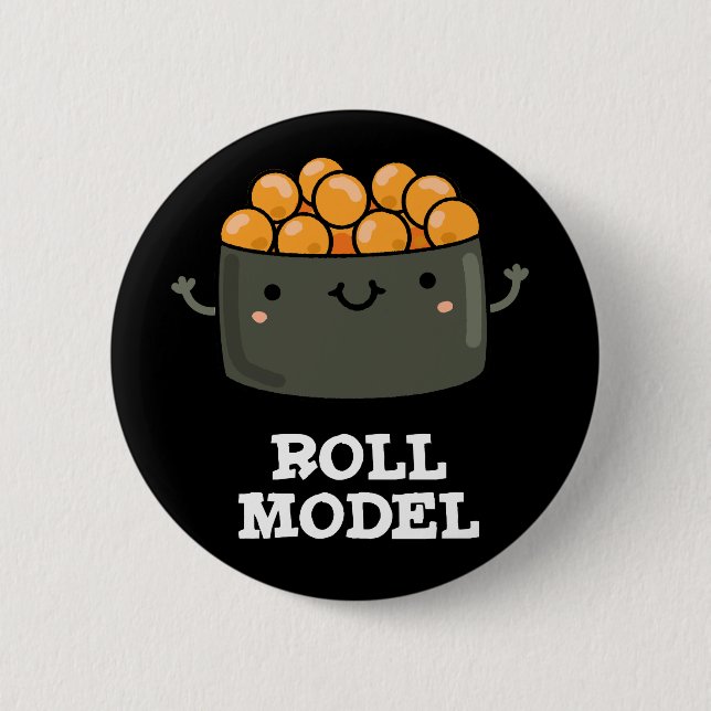 Roll Model Funny Food Sushi Roll Pun  2 Inch Round Button (Front)