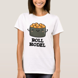 Roll Model Funny Food Sushi Roll Pun  T-Shirt