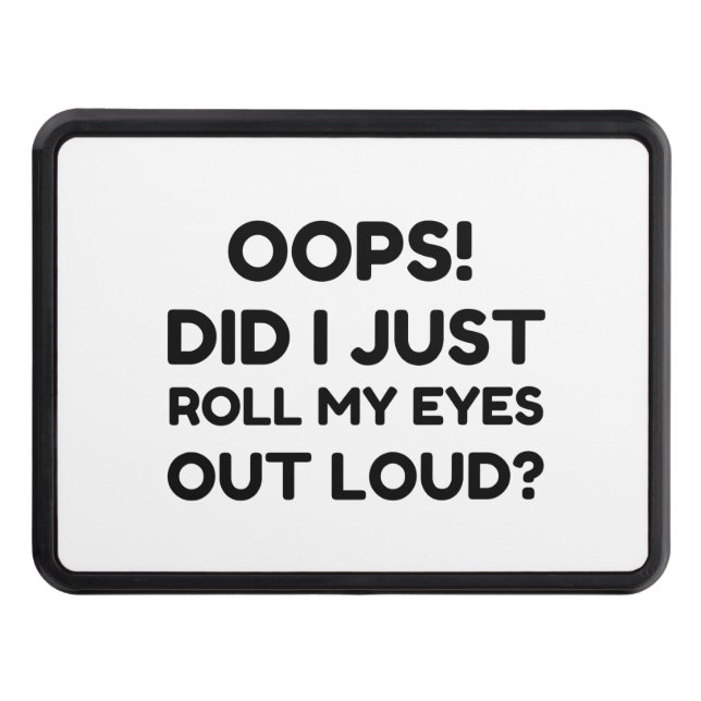 ROLL MY EYES OUT LOUD TRAILER HITCH COVER (Front)