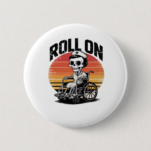 Roll On Skeleton Nurse – Dark Humor Healthcare Vib 2 Inch Round Button