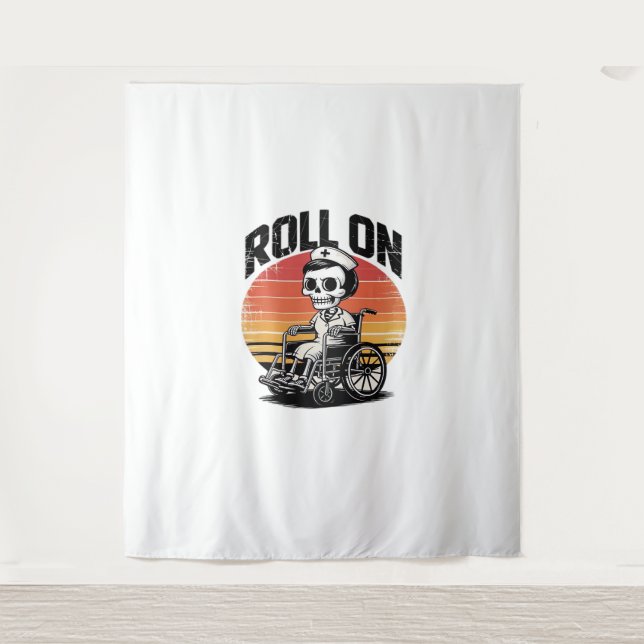 Roll On Skeleton Nurse – Dark Humour Healthcare Vi Tapestry (Front)