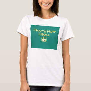 ...Roll T-Shirt