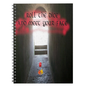 Roll the dice and meet your fate notebook
