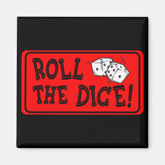 Roll The Dice Magnet