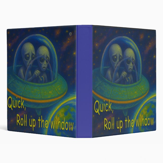 roll up the window alien UFO humour science fictio Binder (Background)