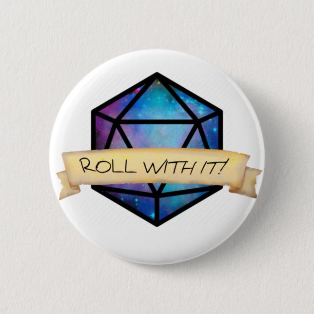 Roll with it, D20 2 Inch Round Button (Front)