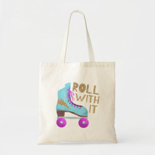 ROLL WITH IT   Roller Skate Quote Tote Bag