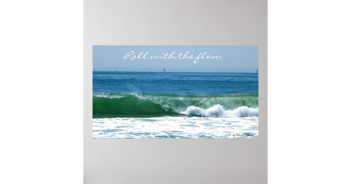 Roll with the flow_Poster Poster | Zazzle