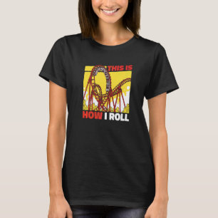 Roller Coaster Coasters Amusement Park T-Shirt