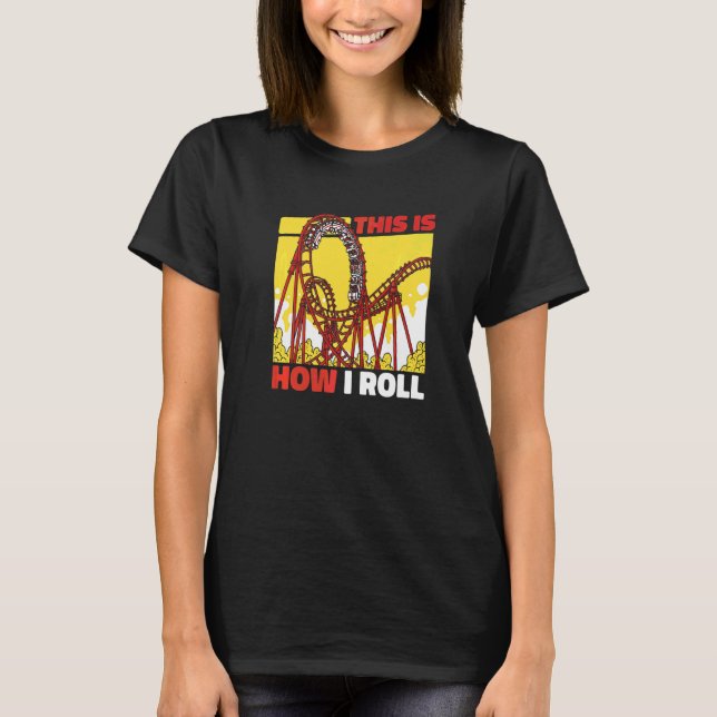Roller Coaster Coasters Amusement Park T-Shirt (Front)