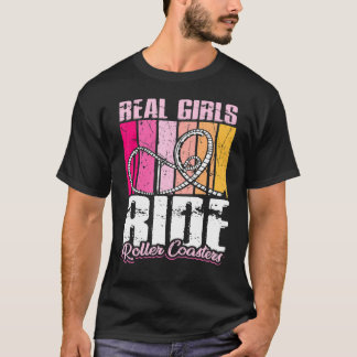 Roller Coaster Design Real Girls Ride Roller Coast T-Shirt