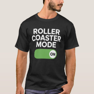 Roller Coaster Mode Thrill Seeker Theme Park T-Shirt