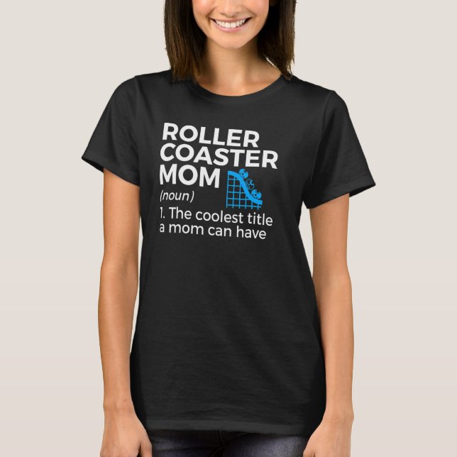Roller Coaster Mom Definition 1 T-Shirt (Front)