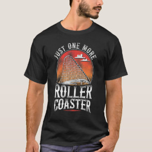 Roller Coaster Vintage Just One More Roller Coaste T-Shirt