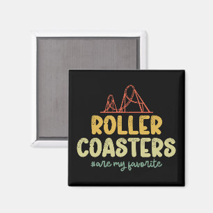 Roller Coasters Are My Favourite Adventure Park Fu Magnet