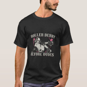 Roller Derby Before Dudes   Rollerskating Gifts T-Shirt