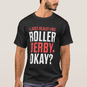 Roller Derby Player Like Skating Team T-Shirt