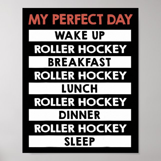 Roller Hockey My Perfect Day Player Day Routine  Poster (Front)