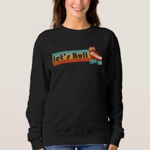 Roller Skates Rollerskating Eighties Outfit 70s P Sweatshirt