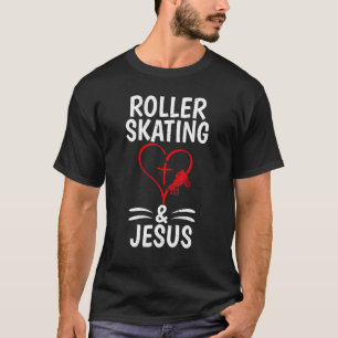Roller Skating and Jesus Roller Skating T-Shirt