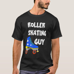 Roller Skating Guy Outdoor Roller Skates Wheels Sk T-Shirt