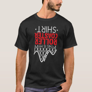 Rollercoaster Ride This Is My Best Roller Coaster T-Shirt