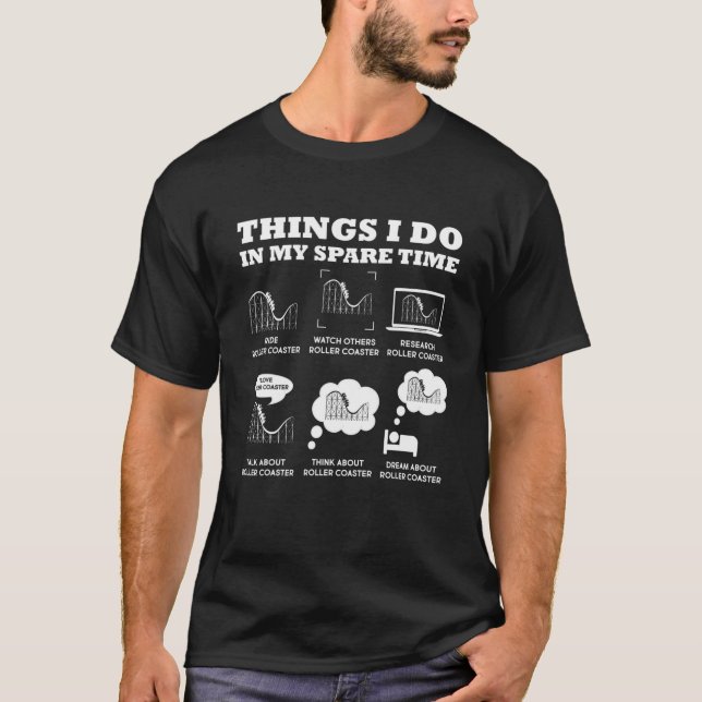 Rollercoaster Things I Do In My Spare Time Theme P T-Shirt (Front)
