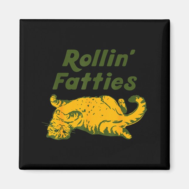 Rollin' fatties funny retro lazy cat graphic  magnet (Front)