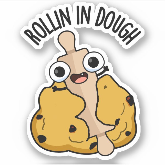 Rollin In Dough Funny Baking Pun  (Front)