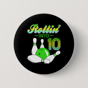 Rollin Into 10 Bowling Lovers 10th Birthday Party 2 Inch Round Button
