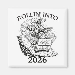 Rollin’ Into 2026 Dumpster Fire New Year Party Fun Magnet