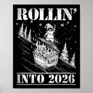 Rollin' Into 2026 Funny Raccoon Dumpster Fire Art Poster