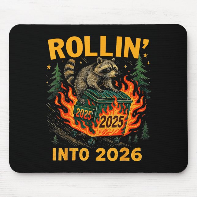 Rollin’ Into 2026 Funny Raccoon Dumpster Fire  Mouse Pad (Front)