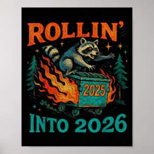 Rollin’ Into 2026 Funny Raccoon Dumpster Fire  Poster