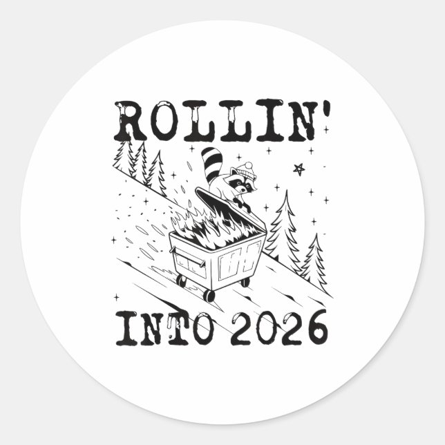 Rollin’ Into 2026 Raccoon Dumpster Fire Funny New  Classic Round Sticker (Front)