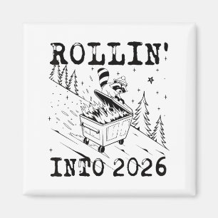 Rollin’ Into 2026 Raccoon Dumpster Fire Funny New  Magnet