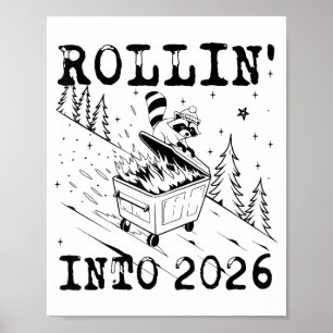 Rollin’ Into 2026 Raccoon Dumpster Fire Funny New  Poster
