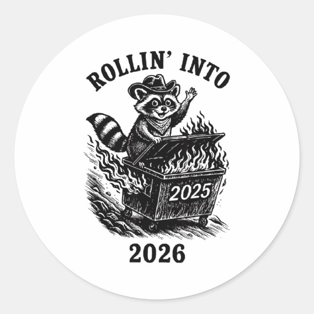 Rollin Into 2026 Raccoon Funny Dumpster Fire 2025  Classic Round Sticker (Front)