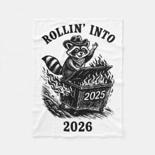 Rollin Into 2026 Raccoon Funny Dumpster Fire 2025  Fleece Blanket