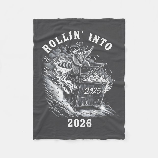 Rollin Into 2026 Raccoon Funny Dumpster Fire 2025  Fleece Blanket (Front)