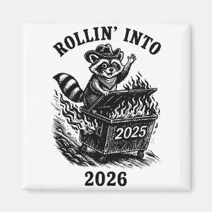 Rollin Into 2026 Raccoon Funny Dumpster Fire 2025  Magnet