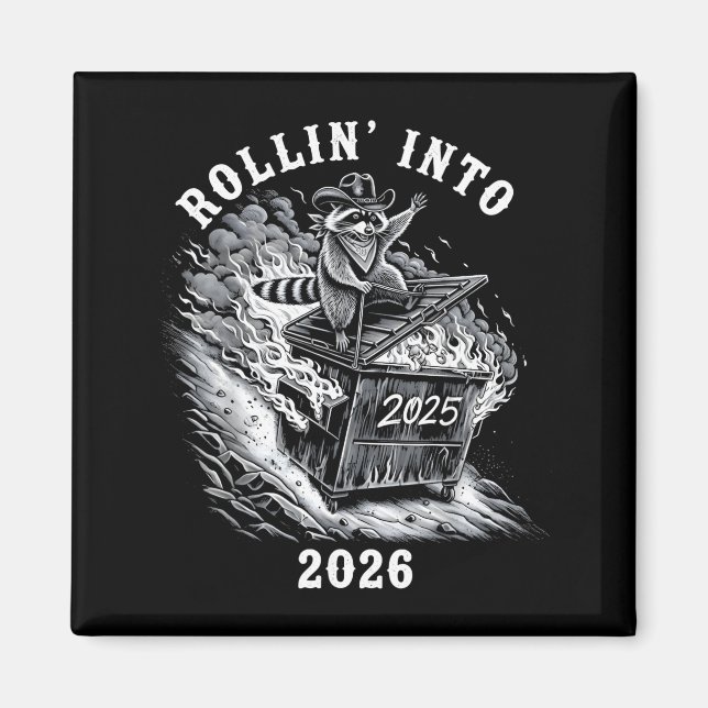 Rollin Into 2026 Raccoon Funny Dumpster Fire 2025  Magnet (Front)