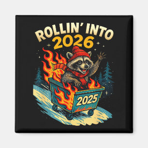 Rollin Into 2026 Raccoon Funny Dumpster Fire 2025  Magnet