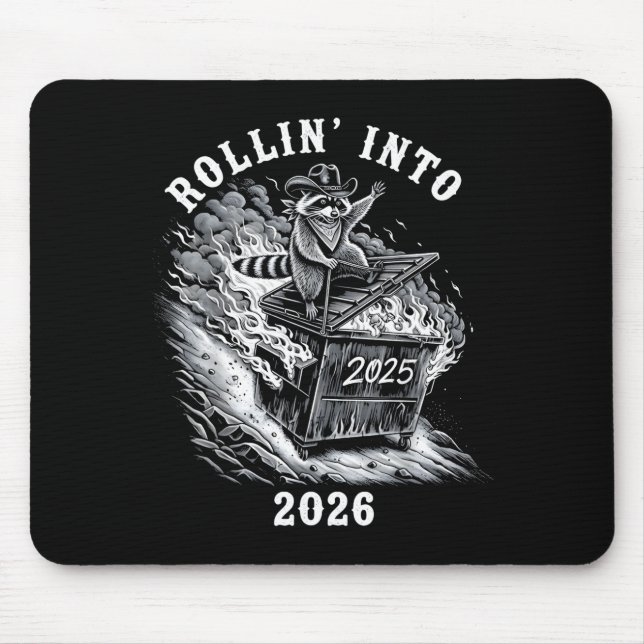 Rollin Into 2026 Raccoon Funny Dumpster Fire 2025  Mouse Pad (Front)