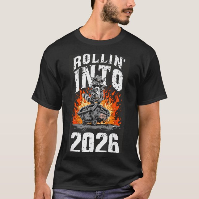 Rollin Into 2026 Raccoon Funny Dumpster Fire 2025  T-Shirt (Front)