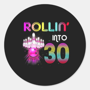 Rollin Into 30 Bowling Birthday Party 30th Birthda Classic Round Sticker