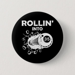 Rollin Into 35 Billiards 35th Birthday Flaming Bil 2 Inch Round Button