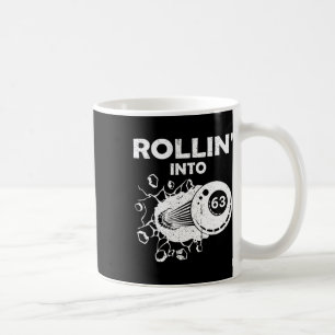 Rollin Into 63 Billiards 63rd Birthday Flaming Bil Coffee Mug