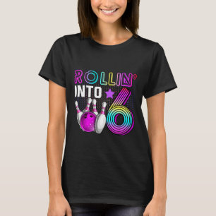 Rollin Into 6 Bowling Birthday Party 6th Birthday  T-Shirt